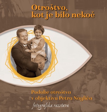 PODOBE OTROŠTVA V OBJEKTIVU PETRA NAGLIČA